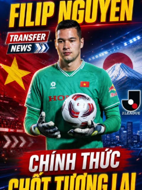 FILIP NGUYỄN CHÍNH THỨC CHỐT TƯƠNG LAI, ĐÃ RÕ KHẢ NĂNG SANG NHẬT BẢN CHƠI BÓNG